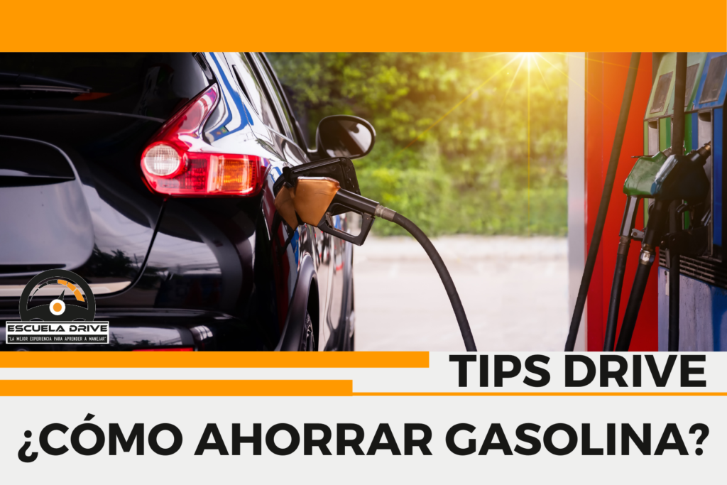 ¿Cómo ahorrar gasolina? | Escuela Drive